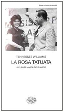 La rosa tatuata by Masolino D'Amico, Tennessee Williams