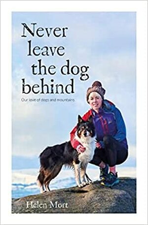 Never leave the dog behind by Helen Mort