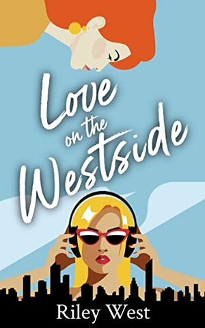 Love on The Westside by Riley West