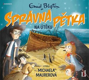 Správná pětka: Na útěku by Enid Blyton