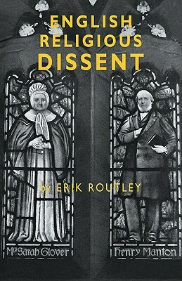 English Religious Dissent by Erik Routley