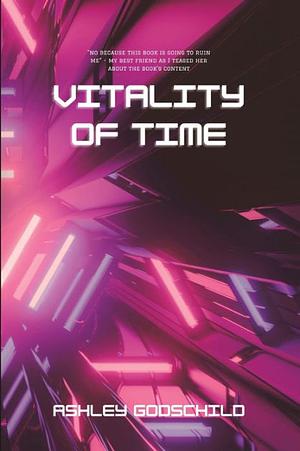 Vitality of Time by Ashley Godschild