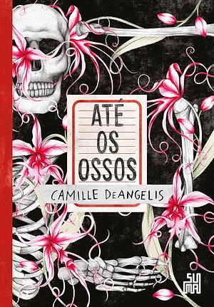 Até os Ossos by Camille DeAngelis