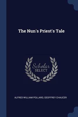 The Nun's Priest's Tale by Geoffrey Chaucer, Alfred William Pollard