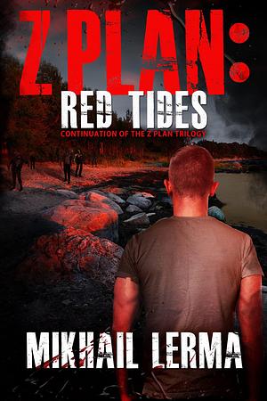 Z Plan: Red Tides by Mikhail Lerma, Mikhail Lerma