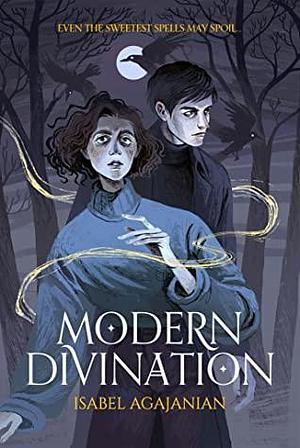 Modern Divination by Isabel Agajanian