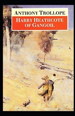 Harry Heathcote of Gangoil Illustrated by Anthony Trollope