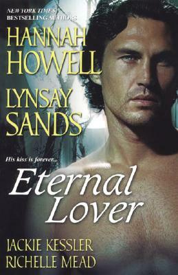 Eternal Lover by Jackie Kessler, Richelle Mead, Hannah Howell