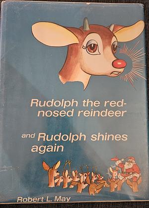 Rudolph the Red-nosed Reindeer: And Rudolph Shines Again by Robert Lewis May