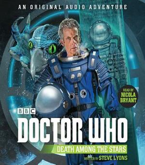 Doctor Who: Death Among the Stars: 12th Doctor Audio Original by Steve Lyons