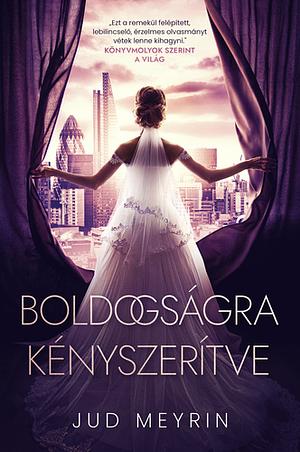 Boldogságra ​kényszerítve by Jud Meyrin