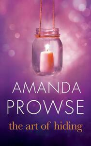 The Art of Hiding by Amanda Prowse