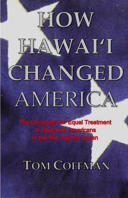 How Hawaii Changed America by Tom Coffman