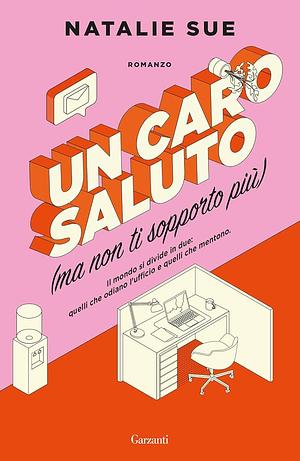 Un caro saluto (ma non ti sopporto più) by Natalie Sue