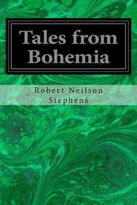 Tales from Bohemia by Robert Neilson Stephens