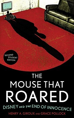 Mouse That Roared: Disney 2nd Spb by Henry A. Giroux, Grace Pollock