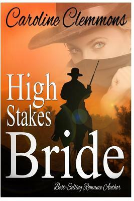 High Stakes Bride: Men Of Stone Mountain, Book 2 by Caroline Clemmons