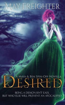 Desired: An Urban Fantasy Novella by May Freighter
