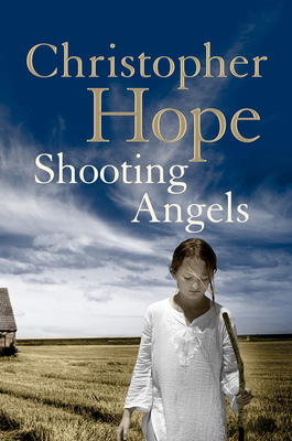 Shooting Angels by Christopher Hope