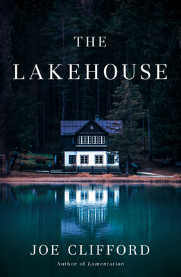 The Lakehouse by Joe Clifford