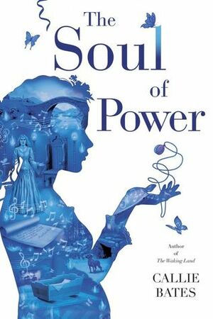 The Soul of Power by Callie Bates