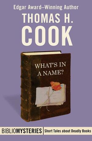 What's in a Name? by Thomas H. Cook