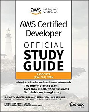 AWS Certified Developer Official Study Guide, Associate Exam: Associate (DVA-C01) Exam by Nick Alteen, Jennifer Fisher, Santosh Patlolla, Heiwad Osman, Asim Jalis, Michael Roth, Casey Gerena, Wes Gruver, Marife Pagan