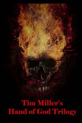 Tim Miller's Hand of God Trilogy by Tim Miller