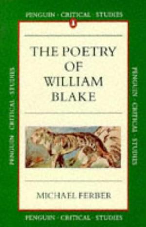 The Poetry of William Blake by Michael Ferber