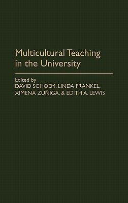 Multicultural Teaching in the University by Linda Frankel, Edith Lewis, David L. Schoem