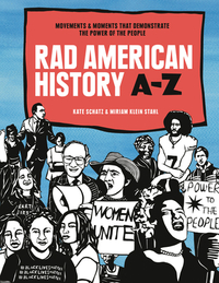 Rad American History A-Z: Movements and Moments That Demonstrate the Power of the People by Kate Schatz