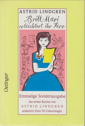 Britt-Mari erleichtert ihr Herz by Astrid Lindgren