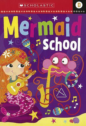 Mermaid School: Scholastic Early Learners- Level D by Alexandra Robinson