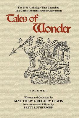 Tales of Wonder, Volume I by Matthew Gregory Lewis