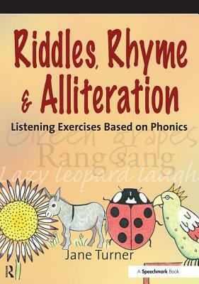 Riddles, Rhymes and Alliteration: Listening Exercises Based on Phonics by Jane Turner