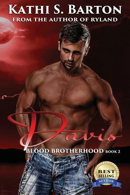 Davis: Blood Brotherhood by Kathi S. Barton