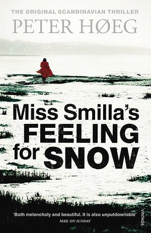 Miss Smilla's Feeling For Snow by Peter Høeg