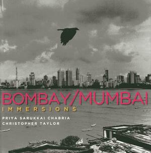 Immersions: Bombay/Mumbai by Priya Sarukkai Chabria, Christopher Taylor