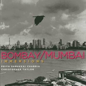 Immersions: Bombay/Mumbai by Priya Sarukkai Chabria, Christopher Taylor