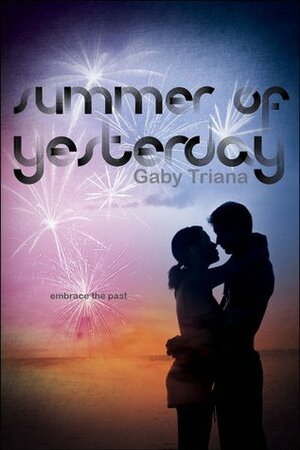 Summer of Yesterday by Gaby Triana