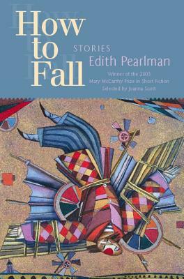 How to Fall: Stories by Edith Pearlman