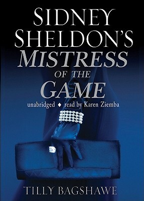 Sidney Sheldon's Mistress of the Game by Tilly Bagshawe