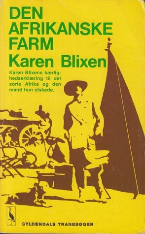 Den Afrikanske Farm by Isak Dinesen, Karen Blixen