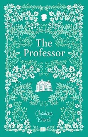 The Professor by Charlotte Brontë