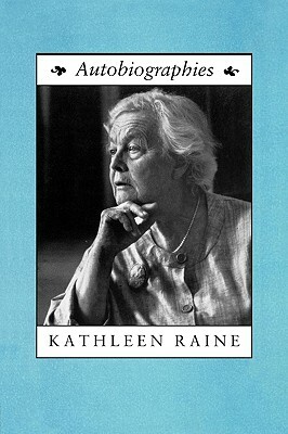 Autobiographies by Kathleen Raine