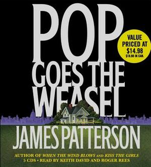 Pop Goes the Weasel by James Patterson