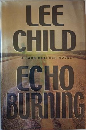 Echo Burning by Lee Child