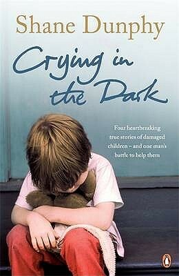Crying In The Dark by Shane Dunphy