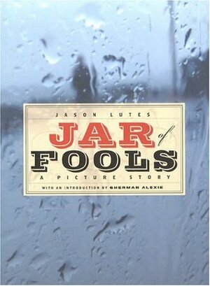 Jar of Fools by Jason Lutes, Sherman Alexie