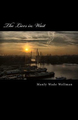 The Liers in Wait by Manly Wade Wellman